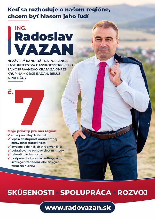 Volebný plagát: Ing. Radoslav Vazan, nezávislý kandidát na poslanca Zastupiteľstva BBSK, č. 7